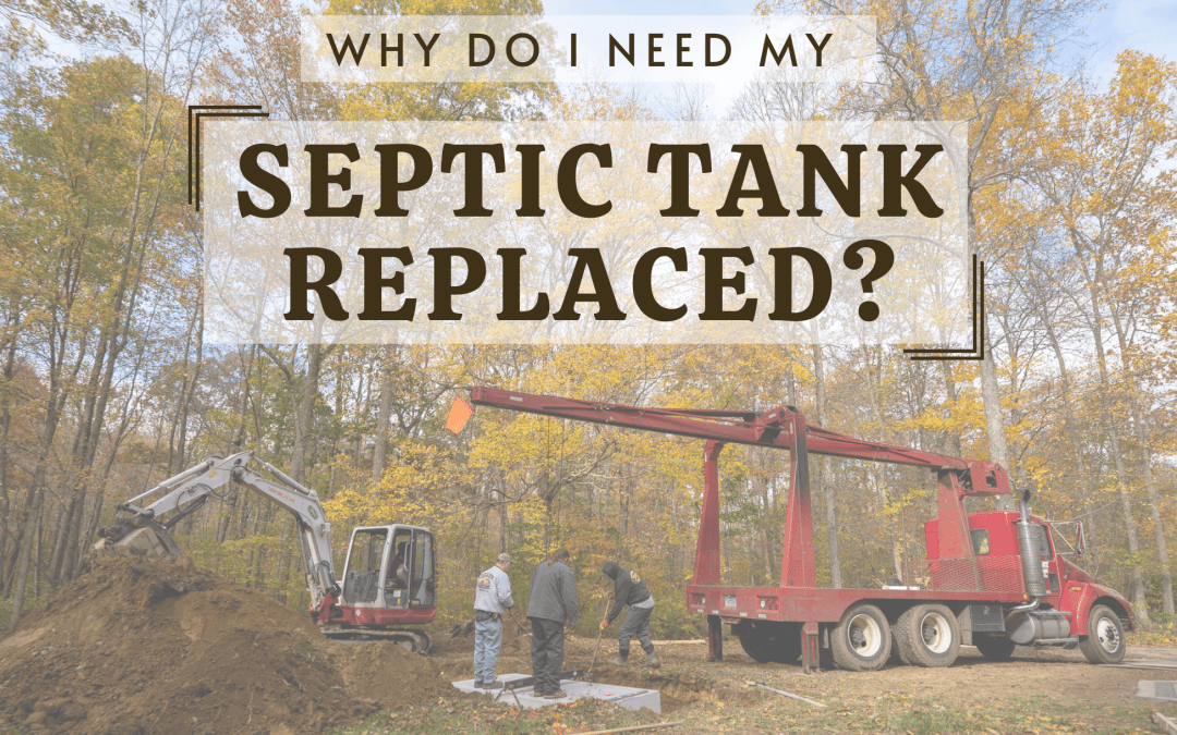 Why Do I Need My Septic Tank Replaced?